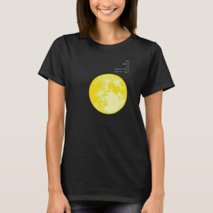 The moon is beautiful isn't it? = I love you T-Shirt