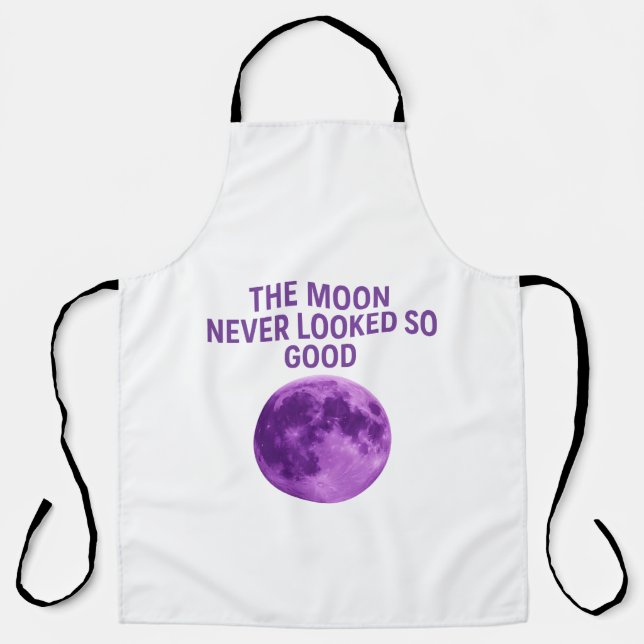 The Moon Never Looked So Good Black Text Apron (Front)