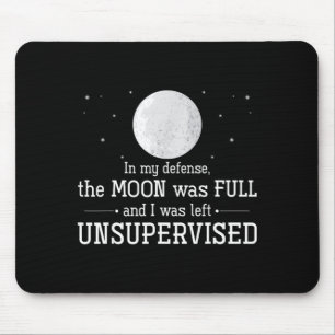 The Moon was Full and was Left Unsupervised Mouse Mat