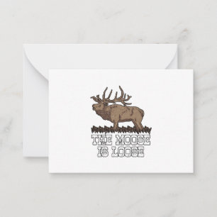 The Moose is loose Card