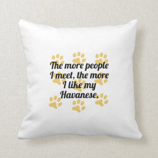 The More I Like My Havanese Cushion