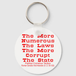 The More Numerous The Laws The More Corrupt The Key Ring