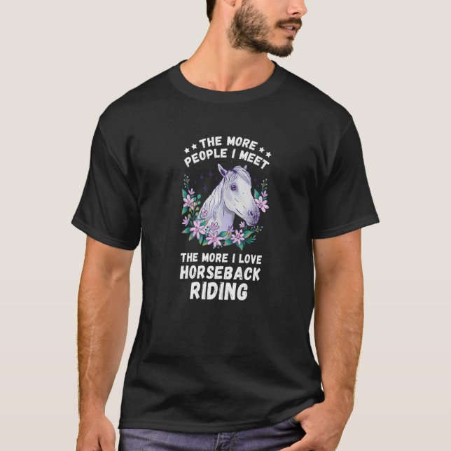 The More People Horseback Riding Equestrian Horse  T-Shirt (Front)