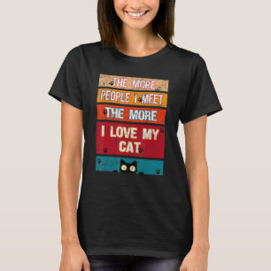 The More People I Love My Cat T-Shirt