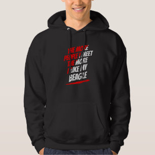 The More People I Meet Beagle Funny Dog Lover Humo Hoodie