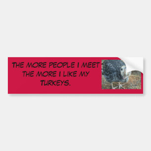 the more people I meet bumper sticker