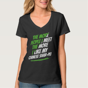 The More People I Meet Chinese Shar-Pei Funny Dog T-Shirt