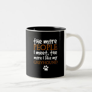 The More People I Meet ... Greyhound Two-Tone Coffee Mug