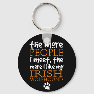 The More People I Meet ... Irish Wolfhound Key Ring
