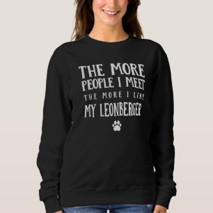 The More People I Meet Leonberger Dog Lion Dog Sweatshirt