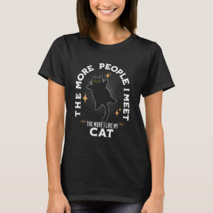 The More People I Meet, The More I Like My Cat T-Shirt