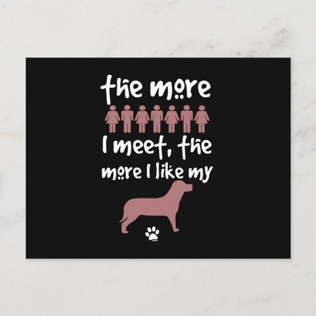The more people I meet the more I like my dog Postcard (Front)