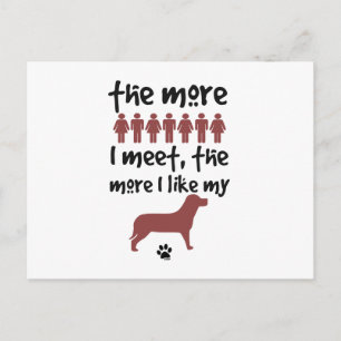 The more people I meet the more I like my dog Postcard