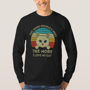 The More People I Meet The More I Love My Cat Vint T-Shirt