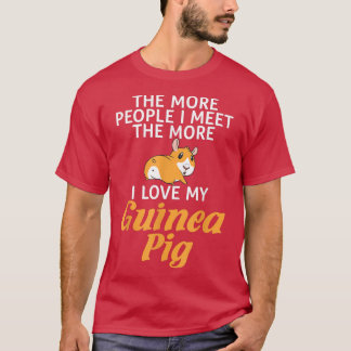 The more people i meet the more i love my Cute Gui T-Shirt