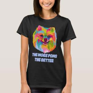 The More Poms the Better Pomeranian Humor Pom Pom T-Shirt