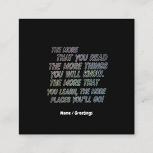 The More That You Read The More Things You Know Square Business Card