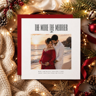 The More The Merrier Classic Christmas Pregnancy  Holiday Card