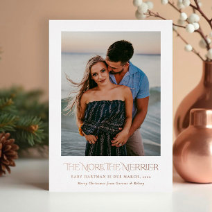 The More the Merrier Pregnancy Photo Christmas Foil Holiday Card