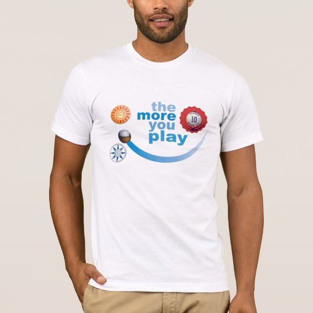 The More You Play T-Shirt (Front)