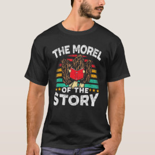 The Morel Of The Story Mushroom Mycology Reading B T-Shirt