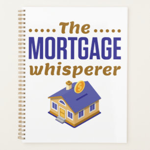 The Mortgage Whisperer Banker Loan Officer Planner