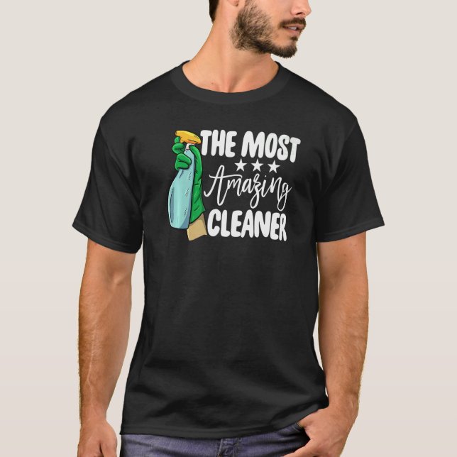 The Most Amazing Cleaner  Women Cleaning Team   1 T-Shirt (Front)