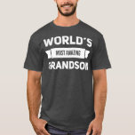 The most amazing grandson T-Shirt<br><div class="desc">The most amazing grandson Visit our store to see more amazing designs.</div>