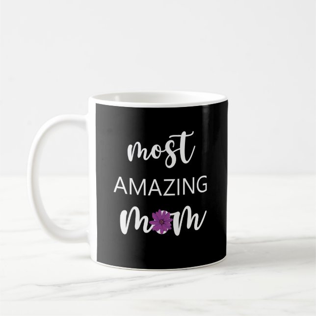 The Most Amazing Mom Mother's Day Gift Coffee Mug (Left)