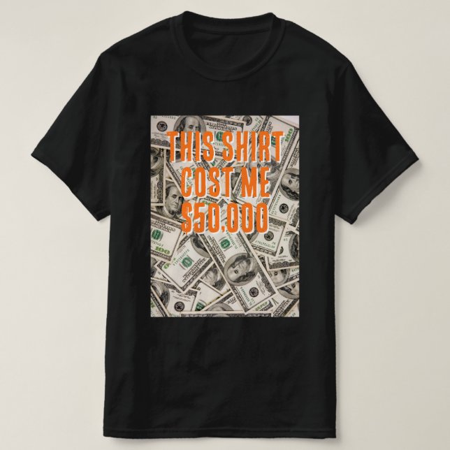 The Most Expensive Shirt (Design Front)