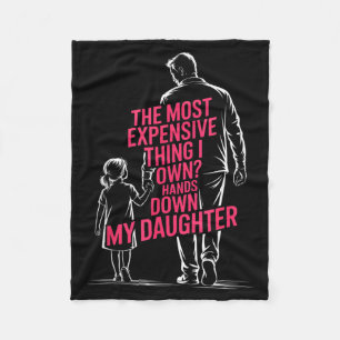 The Most Expensive Thing I Own_ Hands Down My Daug Fleece Blanket