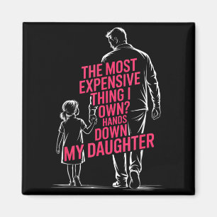 The Most Expensive Thing I Own_ Hands Down My Daug Magnet