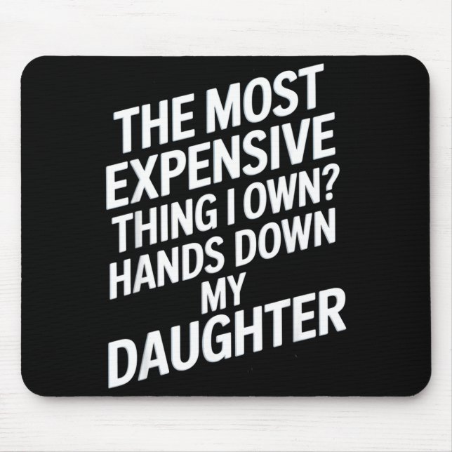 The Most Expensive Thing I Own_ Hands Down My Daug Mouse Mat (Front)