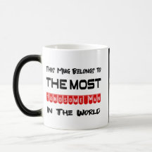 The Most handsome Man Magic Mug