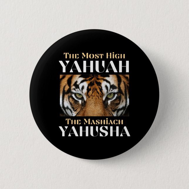 The Most High Yahuah And The Mashiach Yahusha  6 Cm Round Badge (Front)