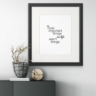 The Most Important Things in Life Aren't Things Photo Print