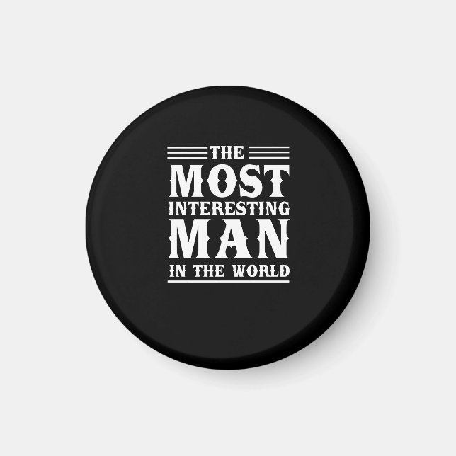 The Most Interesting Man in the World Magnet (Front)