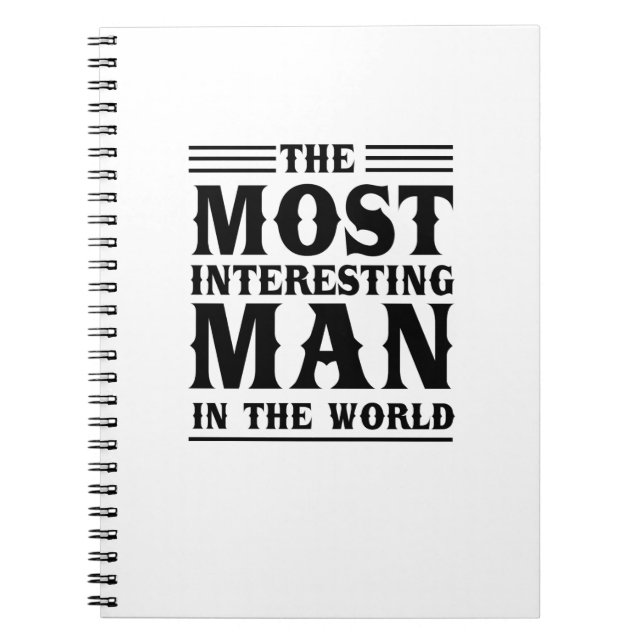 The Most Interesting Man in the World Notebook (Front)