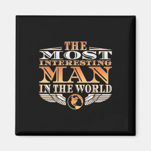 The Most Interesting Man In The World _ Tee _ Fath Magnet
