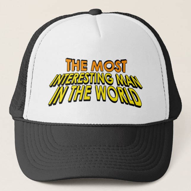 The Most Interesting Man In The World Trucker Hat (Front)