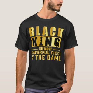 The most powerful piece in the game Black King  2 T-Shirt