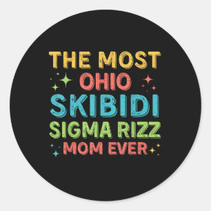 The Most Skibidi Sigma Rizz Mum Ever Boy Mum Mothe Classic Round Sticker