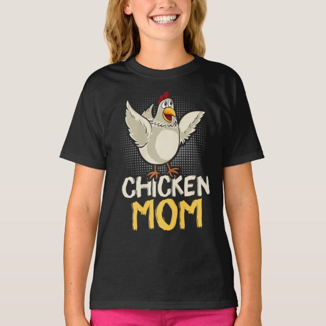 The mother of Chickens chicken mom T-Shirt (Front)