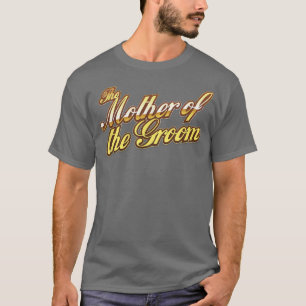 The Mother of the Groom Wedding Party Gifts T-Shirt