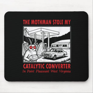 The Mothman Stole My Catalytic Converter Retro Fun Mouse Mat