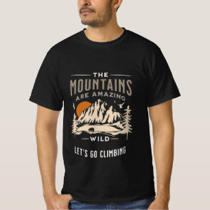 The mountain are amazing l wild Cool black men T-S T-Shirt