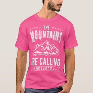 The Mountain Calls Mountains Calling Mountains Hik T-Shirt
