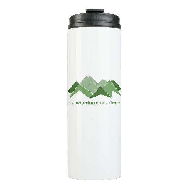 The Mountain Doesn't Care Thermal Tumbler (Front)
