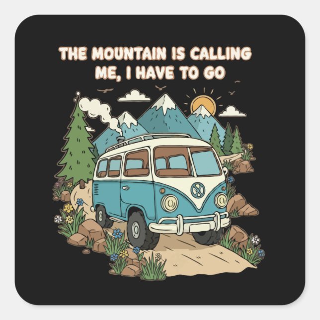 The Mountain Is Calling Retro Camper Van Nature  Square Sticker (Front)