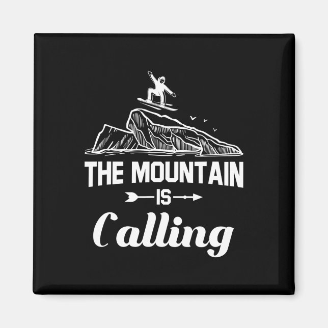 The Mountain Is Calling Snowboarder Snowboard Gift Magnet (Front)
